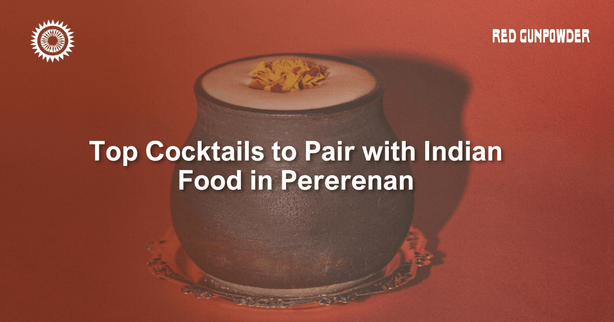 top-cocktails-to-pair-with-indian-food-in-pererenan